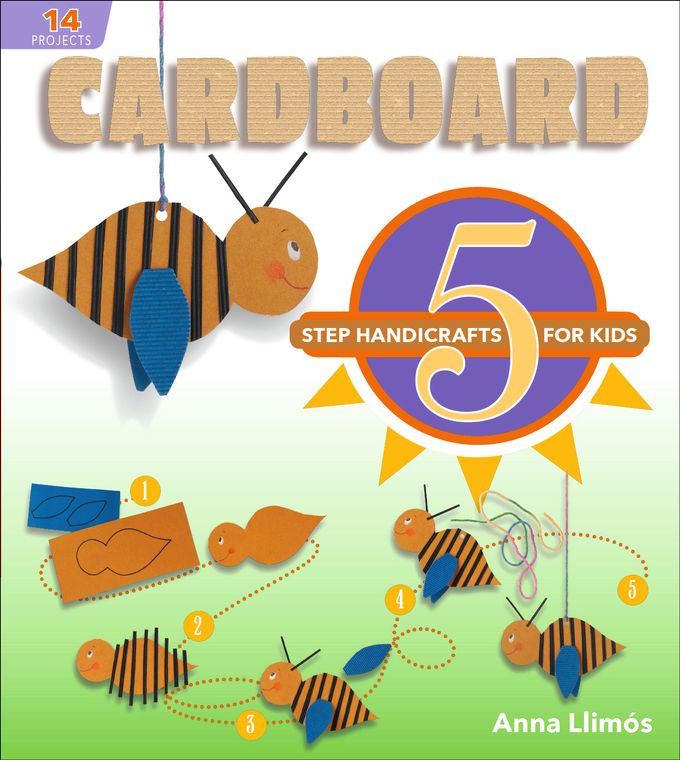 Cardboard:  5-Step Handicrafts for Kids