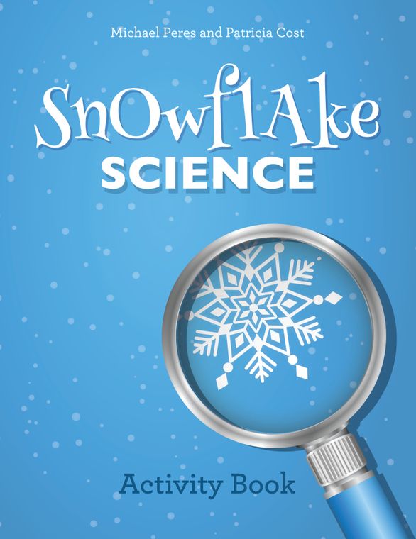 Snowflake Science: Activity Book